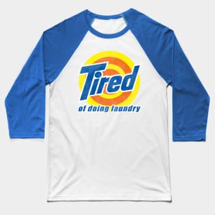 Tired of Doing Laundry Worn Out Baseball T-Shirt